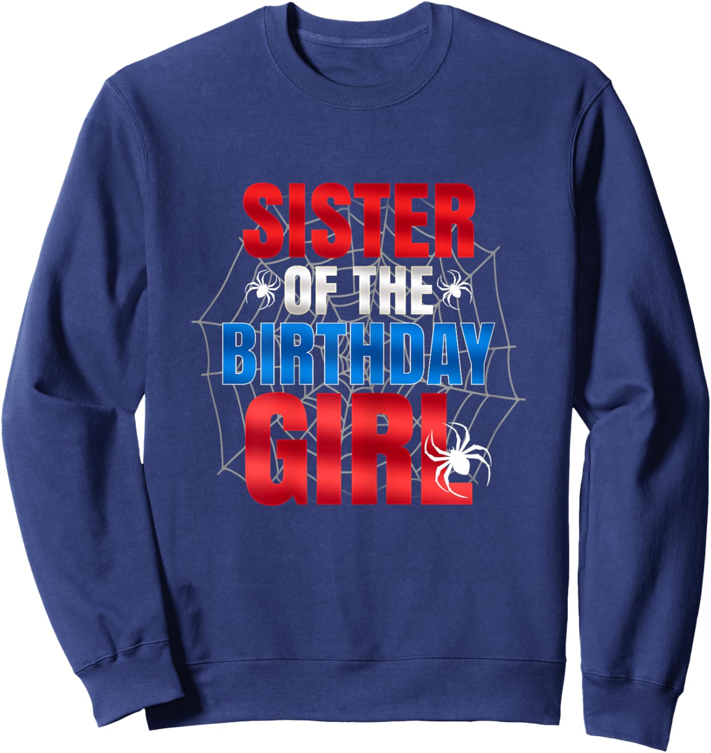 Sister of The Birthday Girl Matching Family Spider Web Funny Sweatshirt - Sweatshirt | Navy