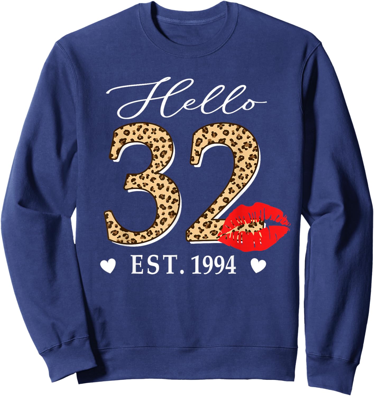 Hello 32 Fabulous Since 1994 32nd Birthday Lips Leopard Sweatshirt - Sweatshirt | Navy