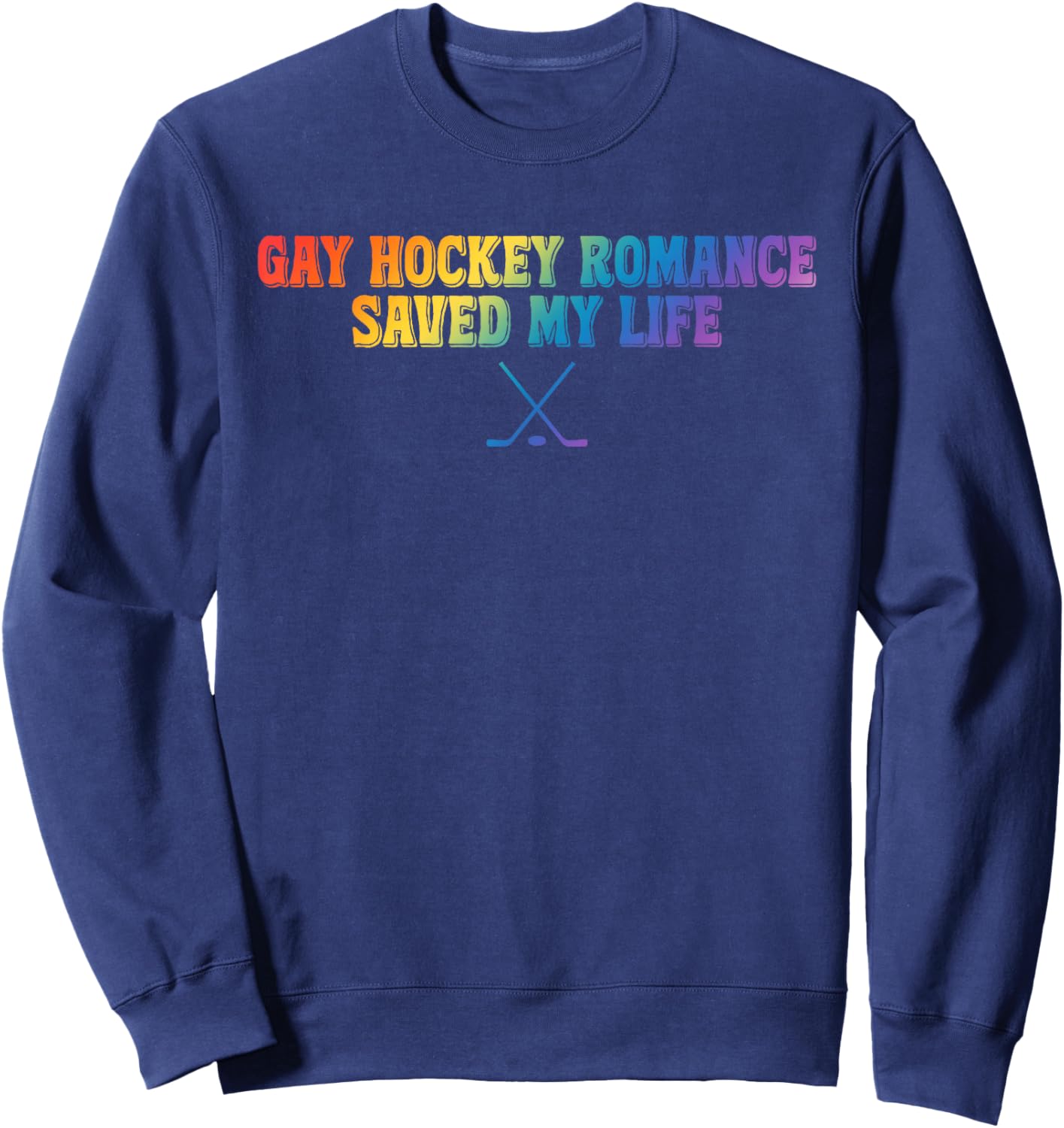 Gay Hockey Romance Saved My Life Funny Quote Sweatshirt - Sweatshirt | Navy