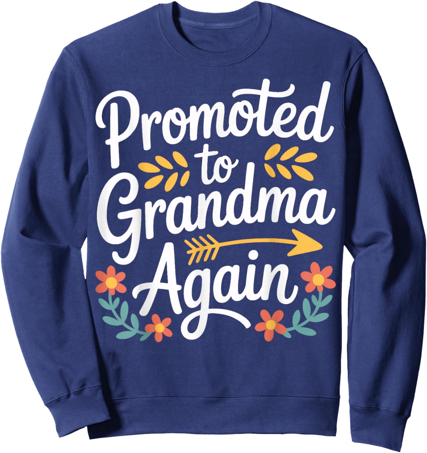 Promoted to Grandma Again Excited Family Pregnancy News Sweatshirt - Sweatshirt | Navy