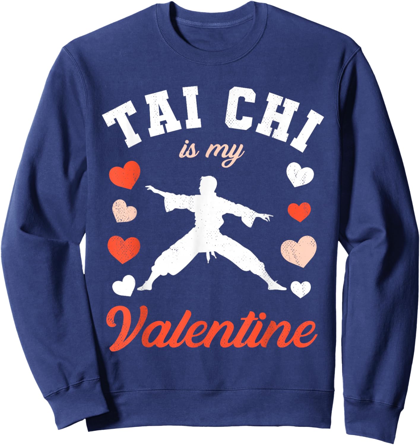 Valentine's Day Tai Chi is My Valentine Sweatshirt - Sweatshirt | Navy