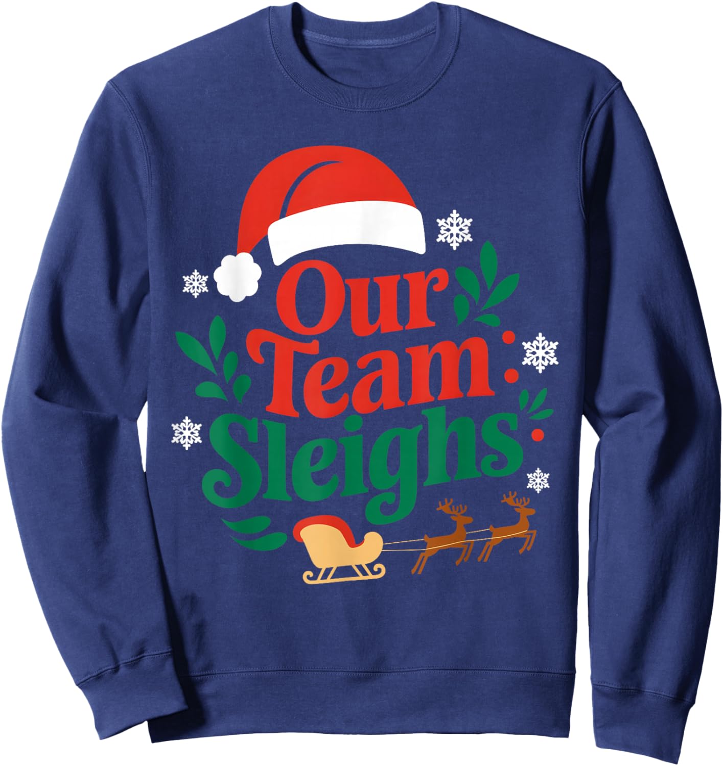 Our Team Sleighs Christmas Reindeers Santa's Workers Office Sweatshirt - Sweatshirt | Navy