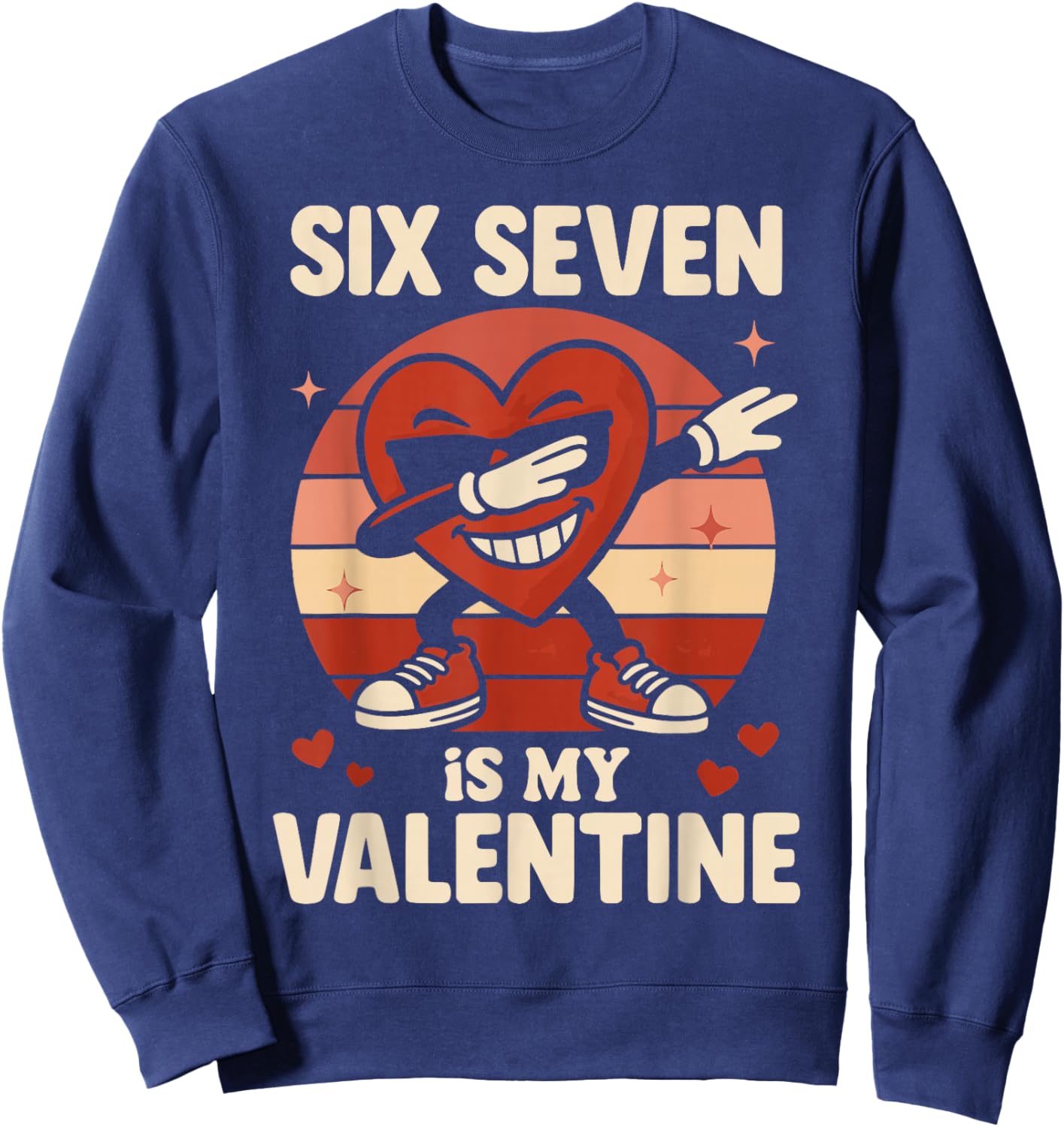 67 Valentine's Day for Boys Girls Kids 6 7 Meme Six Seven Sweatshirt - Sweatshirt | Navy