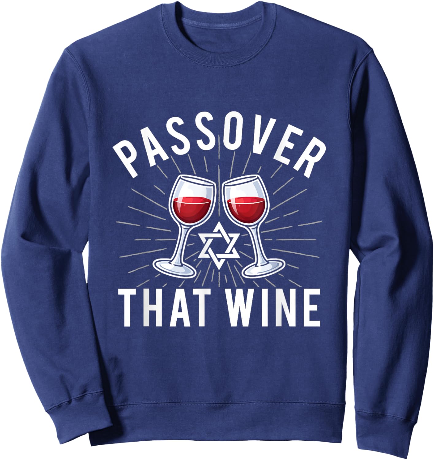 Passover That Wine - Pesach Jewish Holiday Jew Sweatshirt - Sweatshirt | Navy