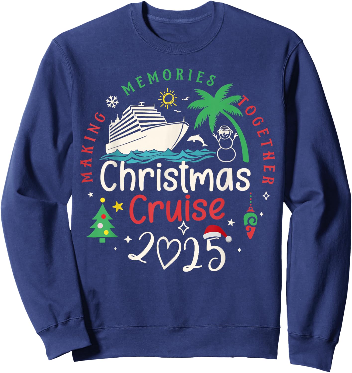 Christmas Cruise 2025 Making Memories Together Family Sweatshirt - Sweatshirt | Navy