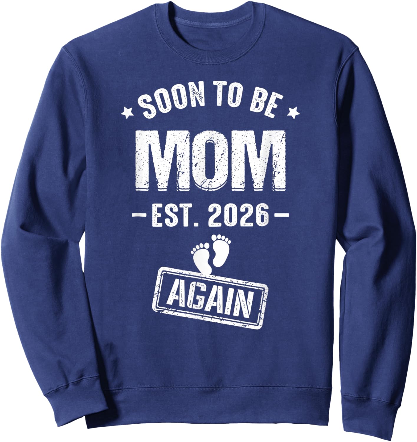 Soon to Be Mom Again Est 2026 Promoted to Mom Sweatshirt - Sweatshirt | Navy
