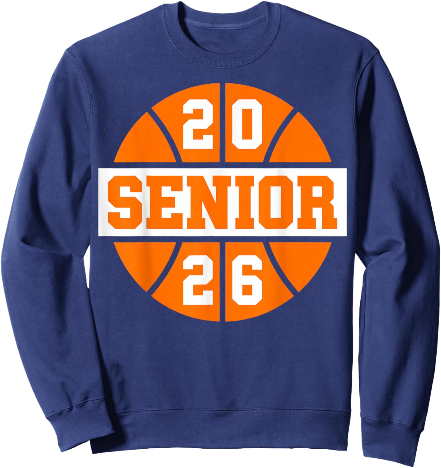 Class of 2026 Graduation Senior 26 Basketball Outfit Sweatshirt - Sweatshirt | Navy