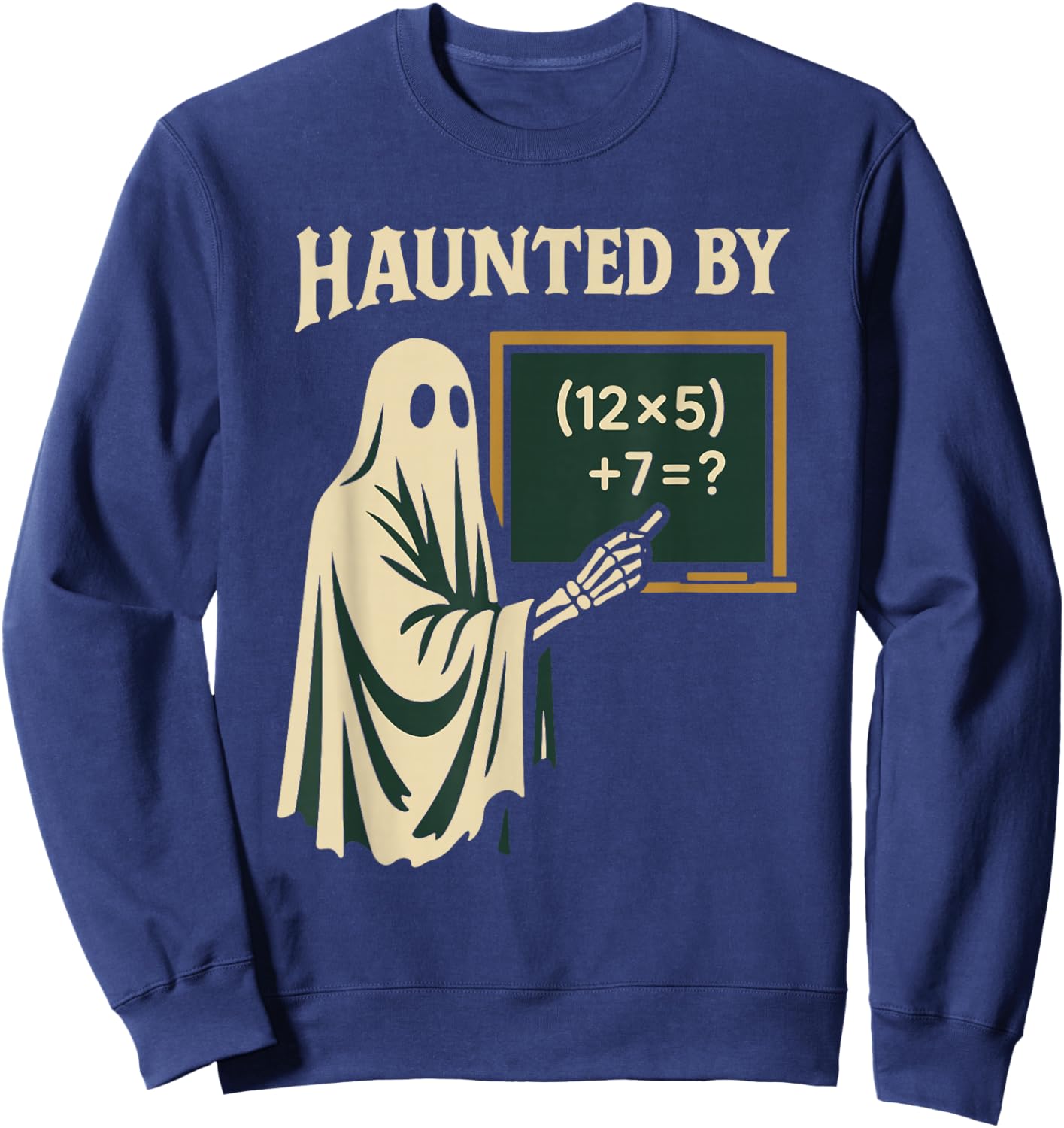 Haunted by 6-7 Halloween 67 Math Teacher Ghost Sweatshirt - Sweatshirt | Navy