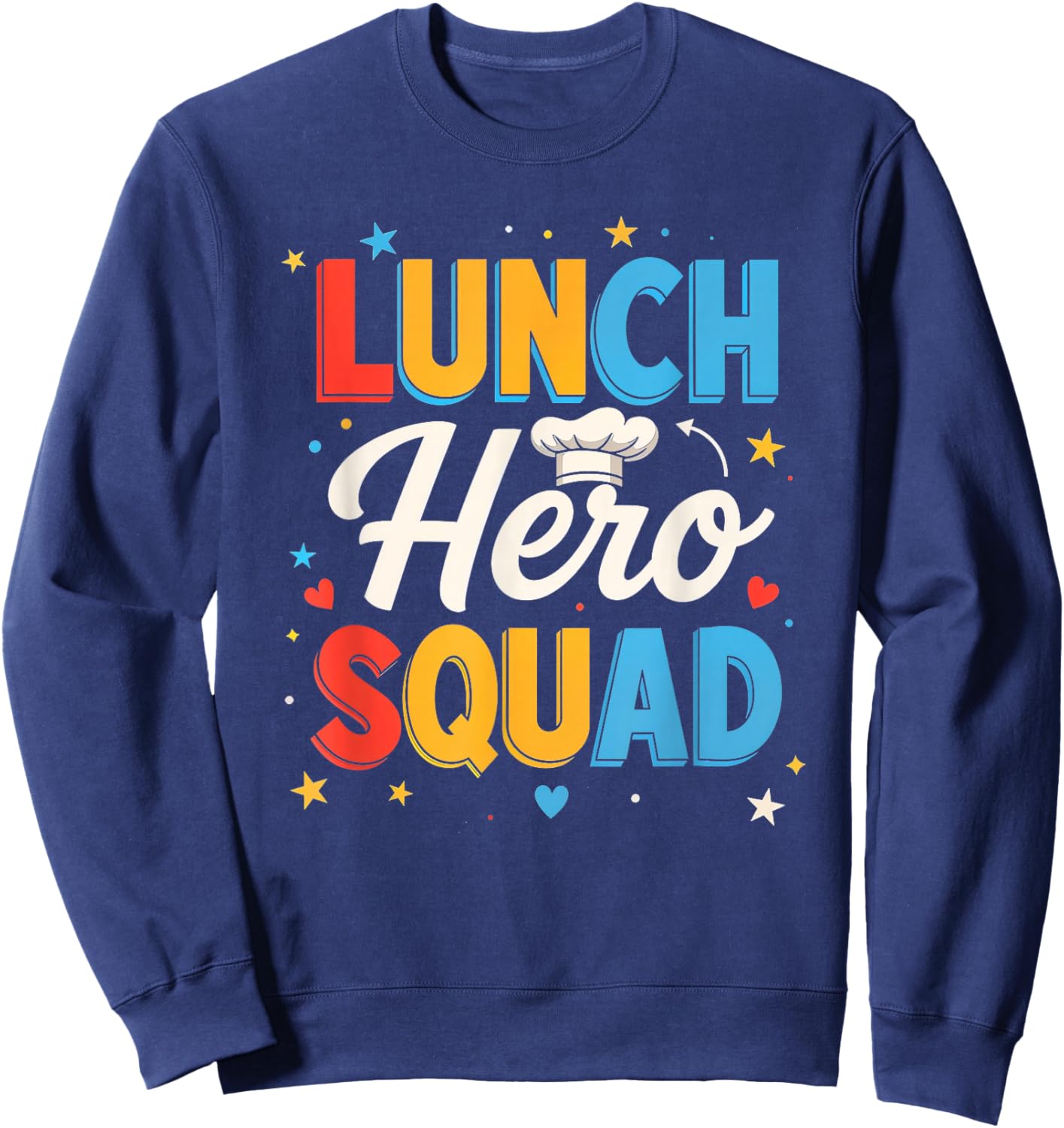Lunch Hero Squad Funny School Teacher Classroom Cafeteria Sweatshirt - Sweatshirt | Navy