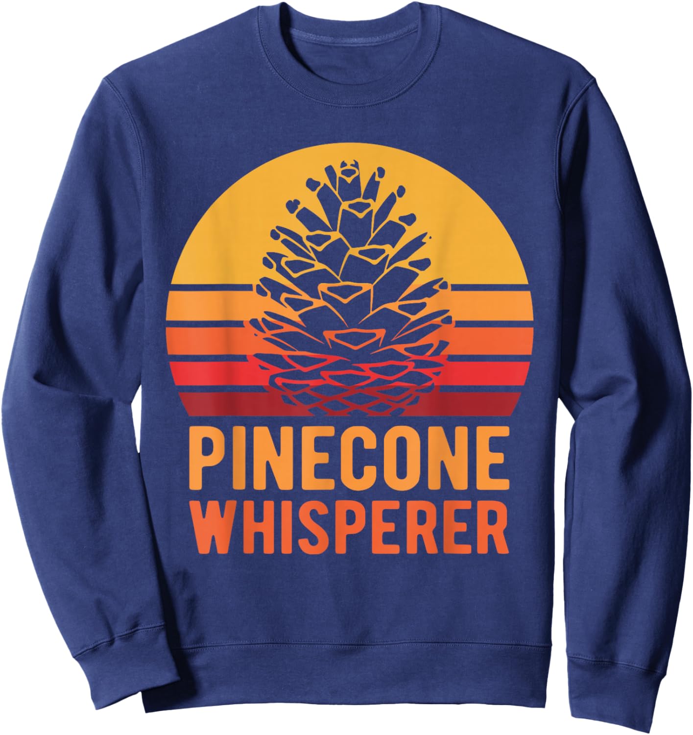 Vintage Pinecone Whisperer Retro Pine Cones Sweatshirt - Sweatshirt | Navy