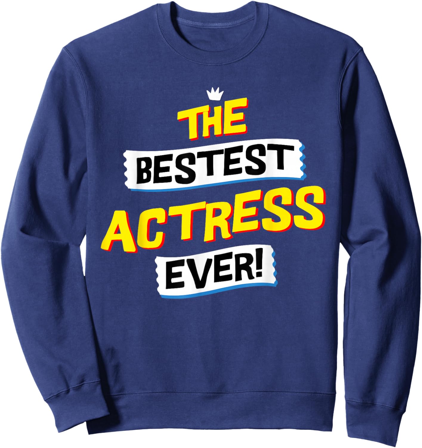 Best Actress, Acting Sweatshirt - Sweatshirt | Navy