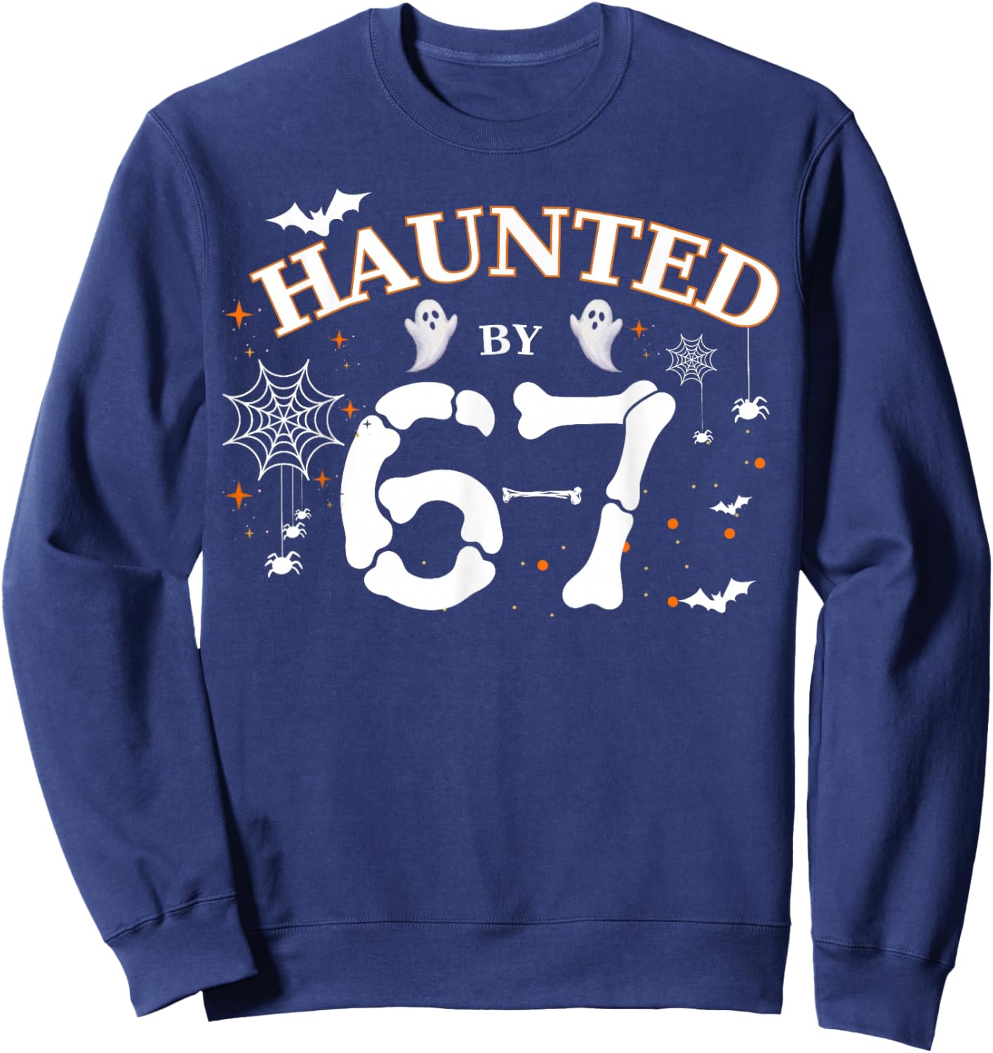 Haunted by 67 Funny Halloween Sweatshirt - Sweatshirt | Navy