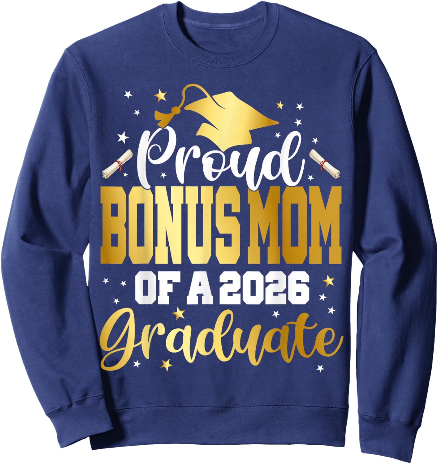 Senior 2026 Proud Bonus-Mom of A Class of 2026 Graduate Sweatshirt - Sweatshirt | Navy