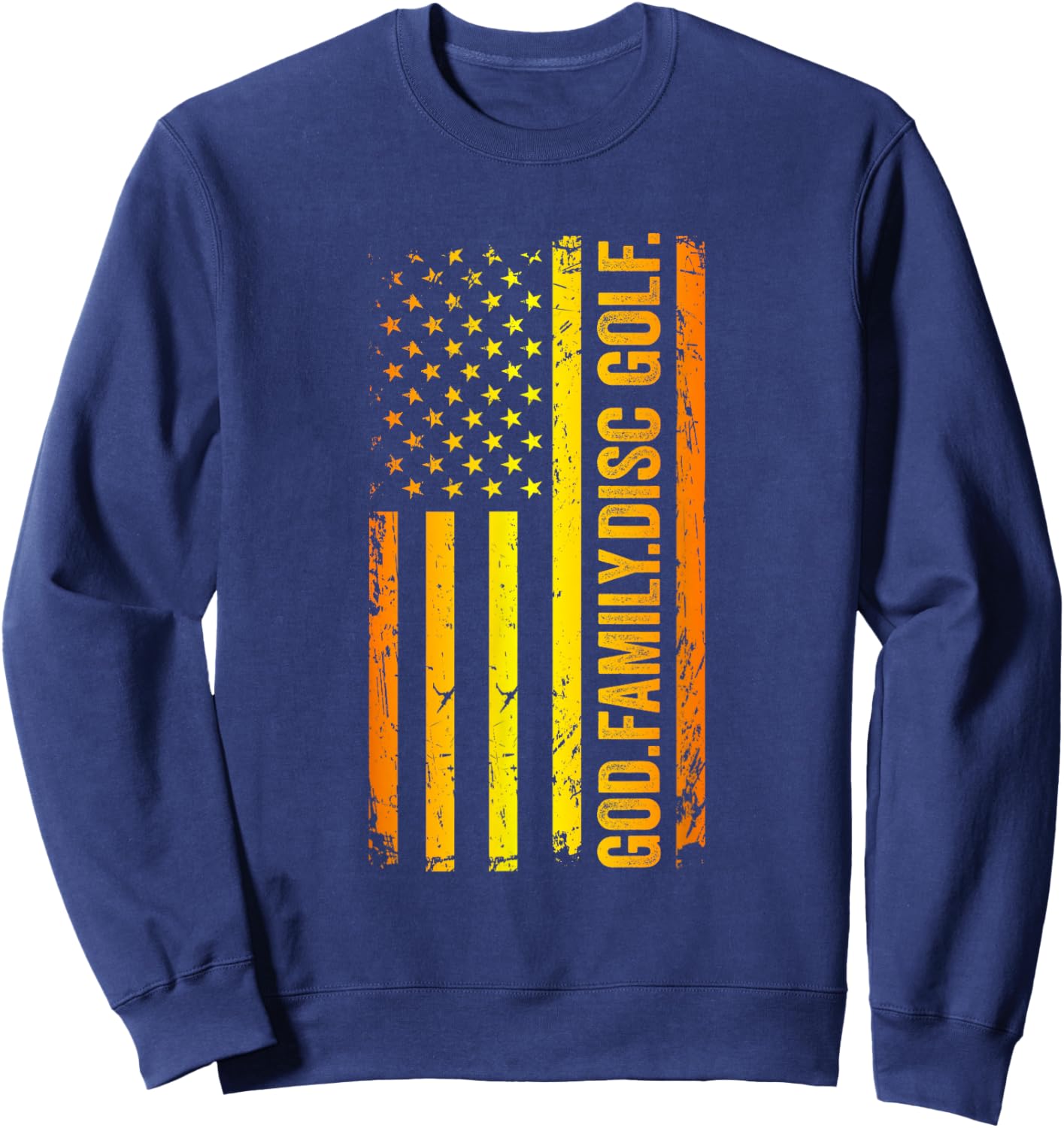 God Family Disc Golf US American Flag Father's Day Dad Sweatshirt - Sweatshirt | Navy