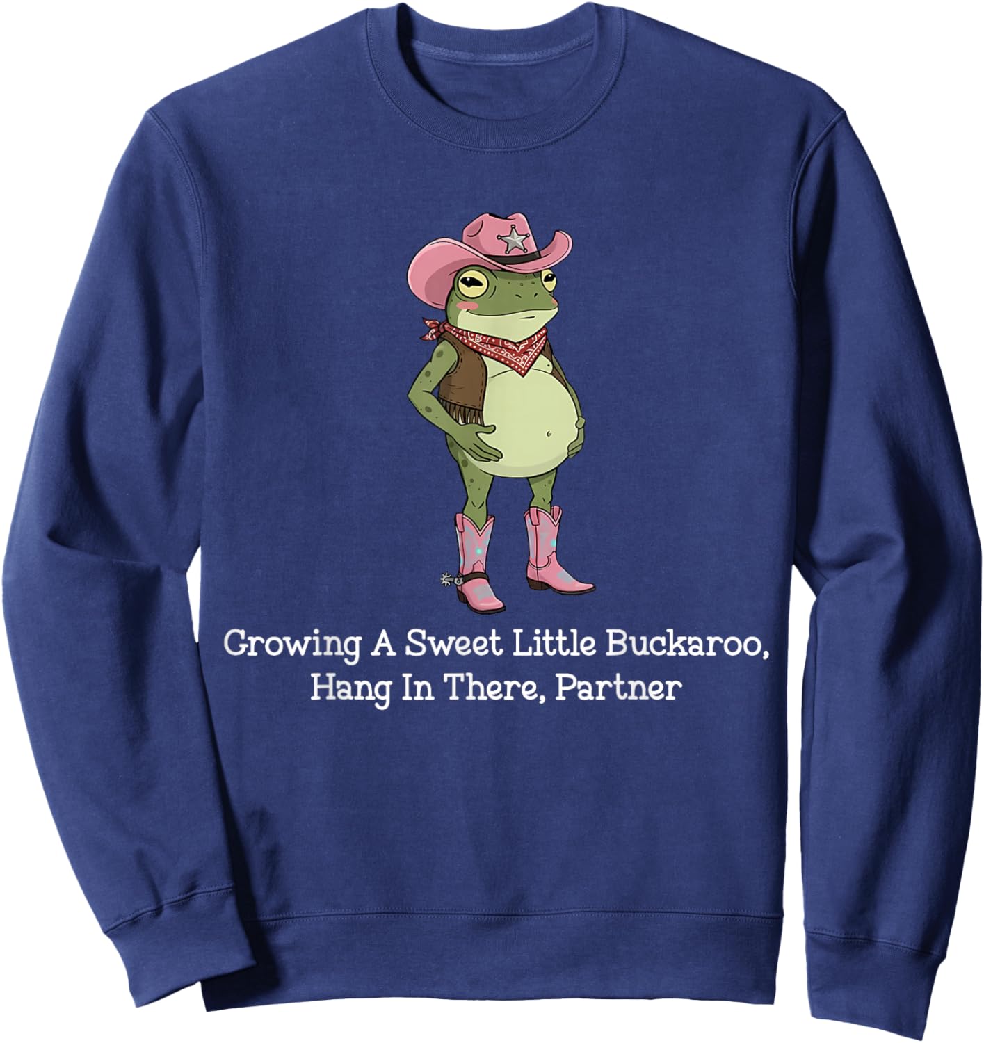 Hold On Partner I'm Growing A Little Buckaroo Frog Pregnancy Sweatshirt - Sweatshirt | Navy