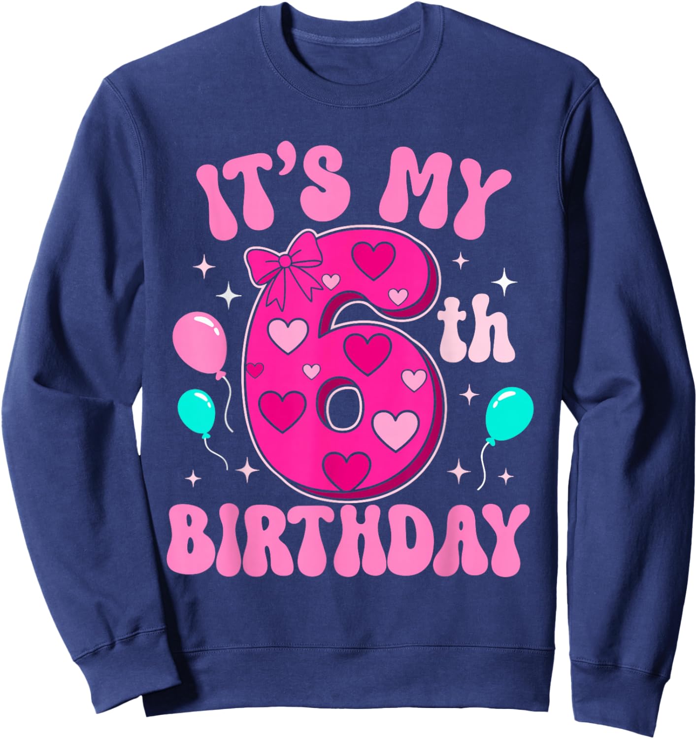 6 Year Old Pink Coquette Bow It's My 6th Birthday Girl Sweatshirt - Sweatshirt | Navy