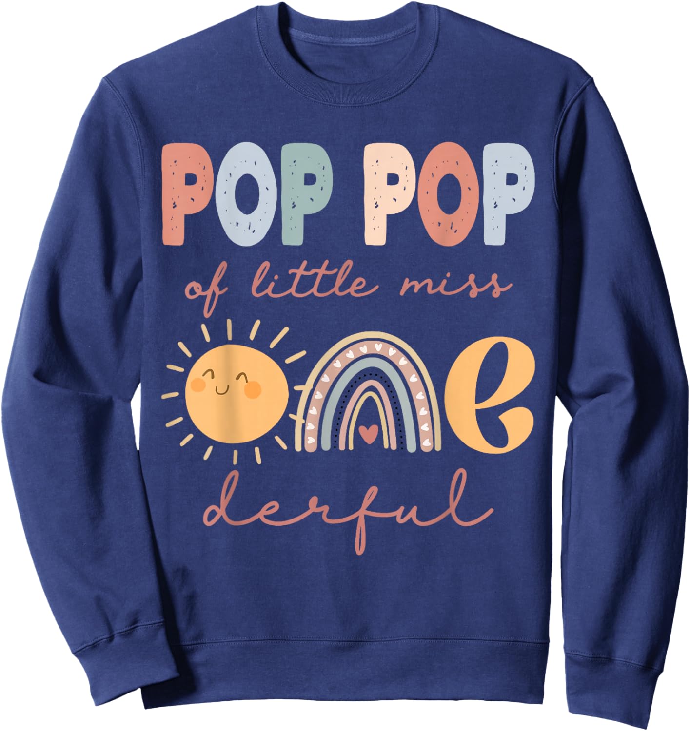 Pop Pop of Little Miss Onederful First Birthday Boho Rainbow Sweatshirt - Sweatshirt | Navy
