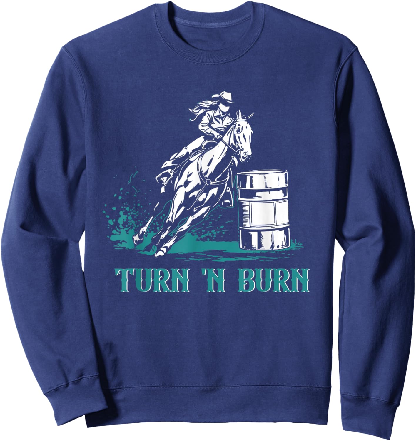 Barrel Racer Turn 'N Burn Barrel Racing Rodeo Cowgirl Sweatshirt - Sweatshirt | Navy