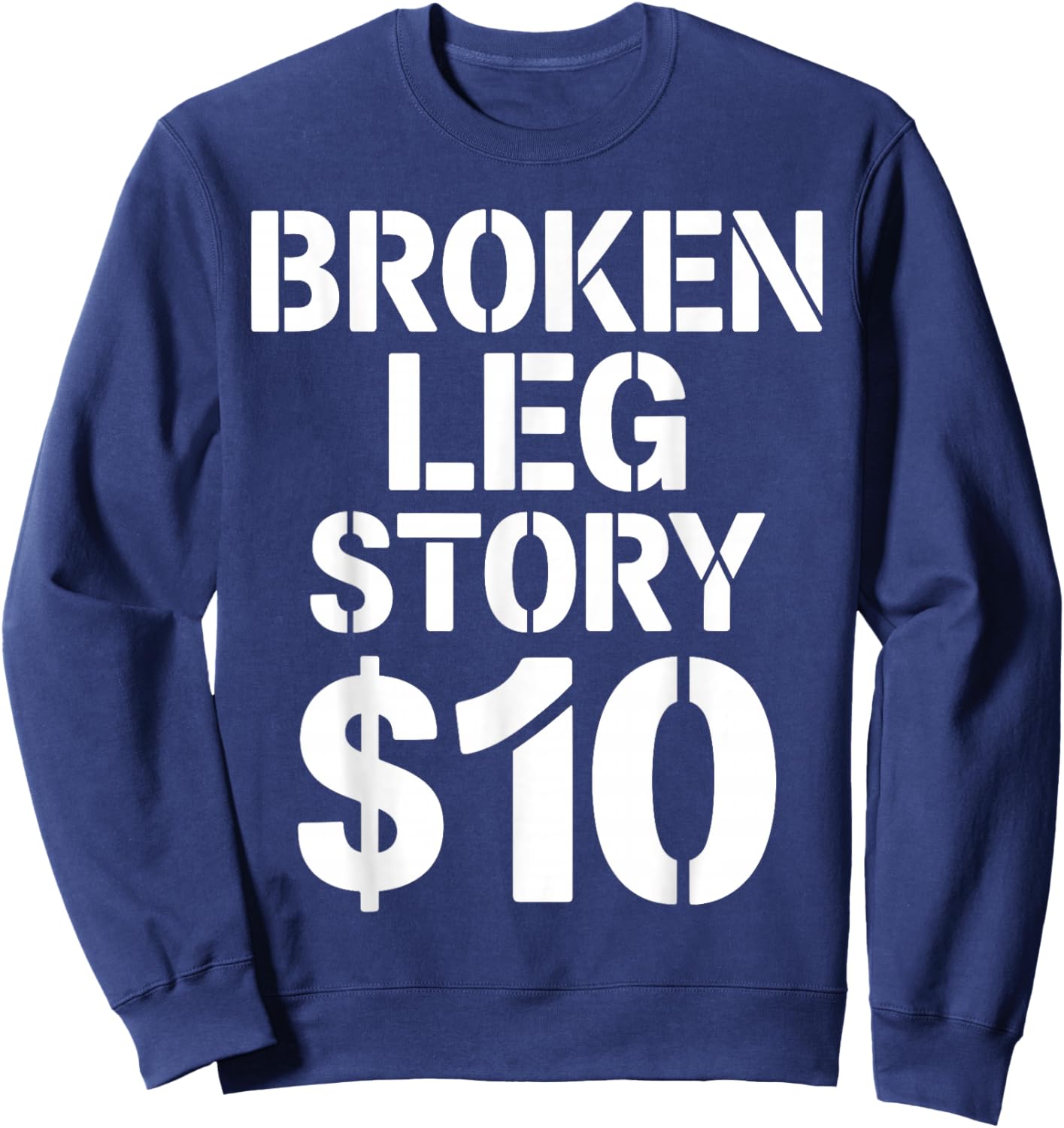 Best Broken Leg Art Men Women Kids Foot Ankle Knee Surgery Sweatshirt - Sweatshirt | Navy