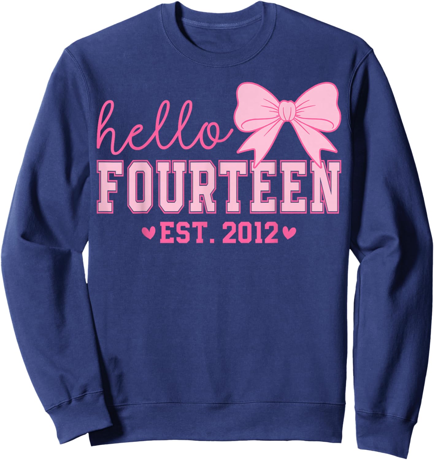 Hello Fourteen Est 2012 Coquette Bow 14th Birthday Girl Sweatshirt - Sweatshirt | Navy