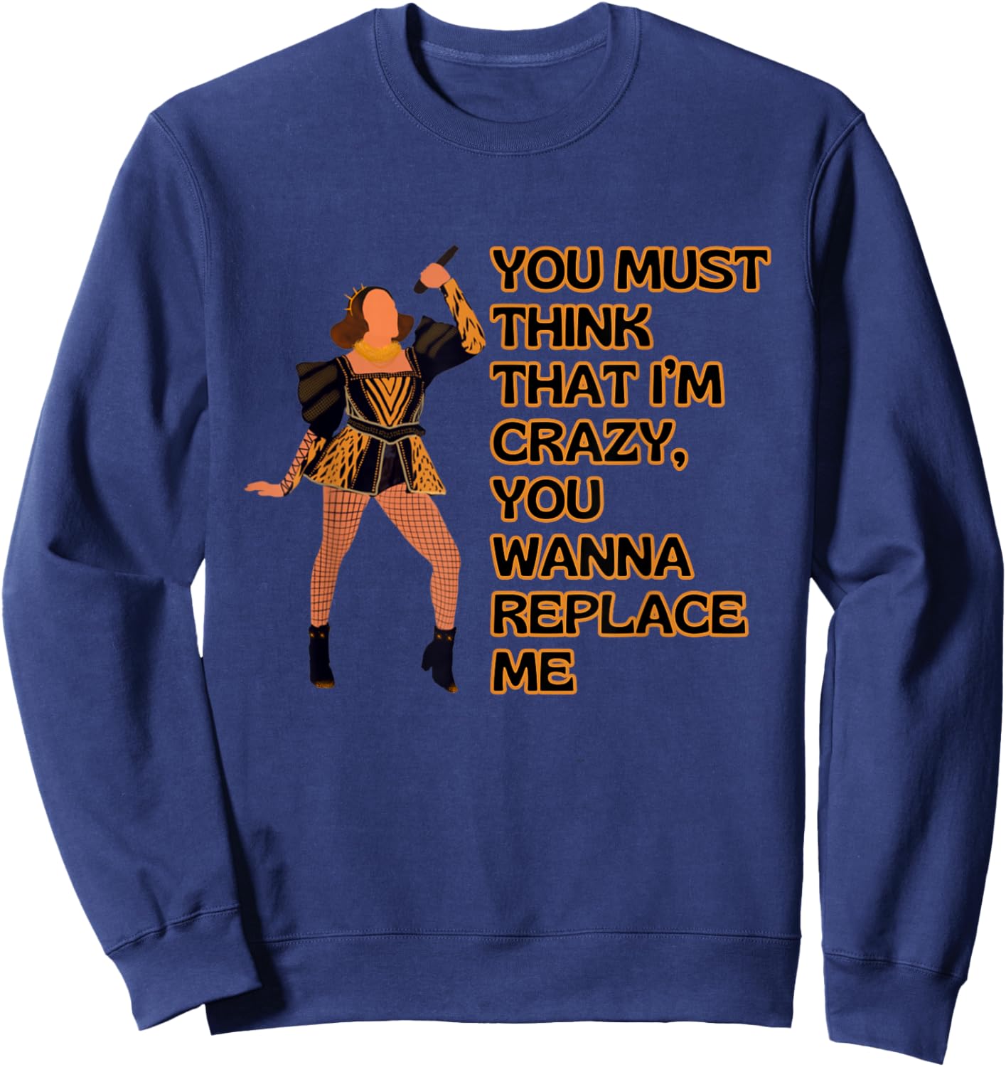 Six Think That I'm Crazy Catherine Aragon Musical Theatre Sweatshirt - Sweatshirt | Navy