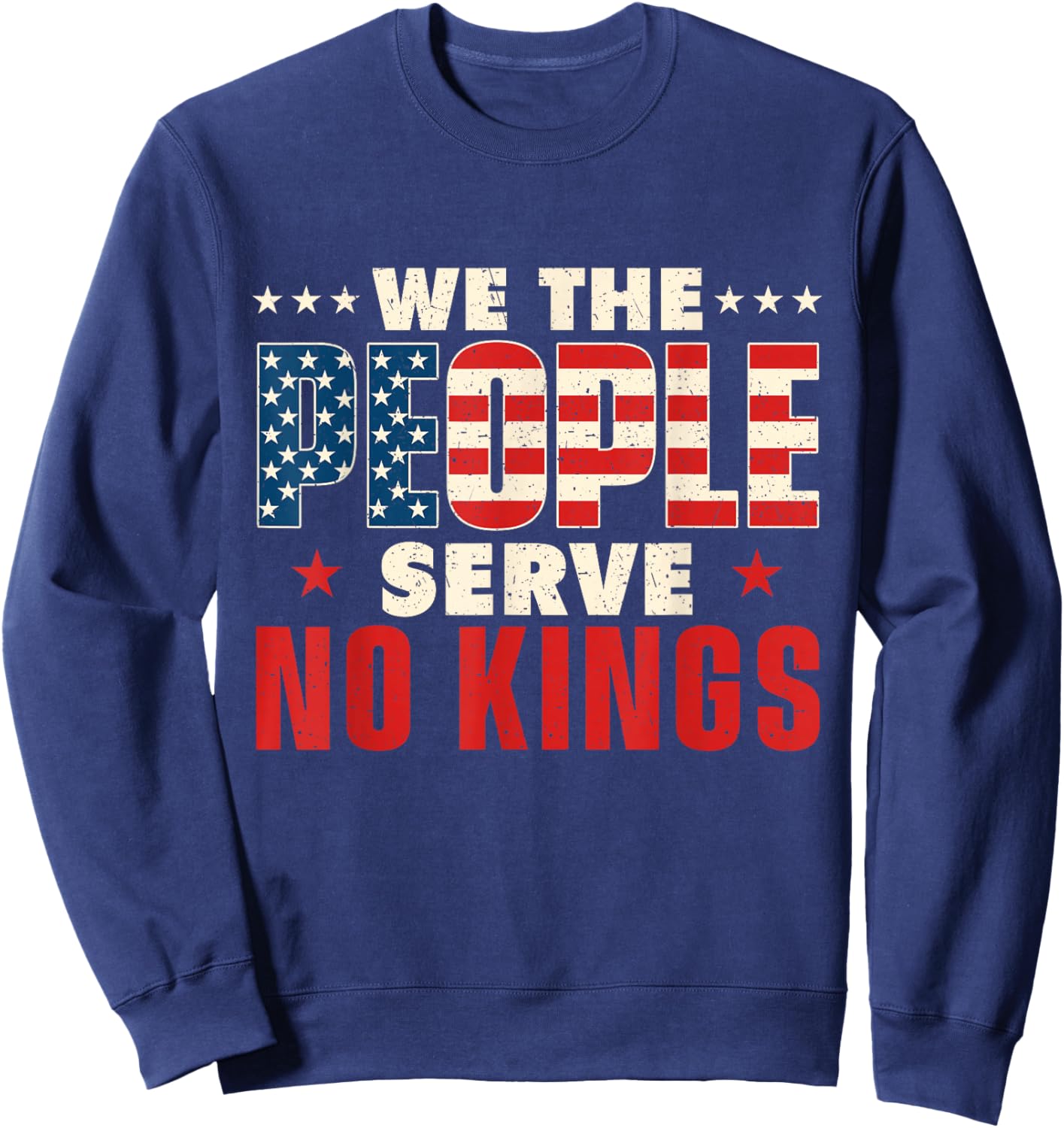 We The People Serve No Kings - Anti-Monarchy Liberty Sweatshirt - Sweatshirt | Navy