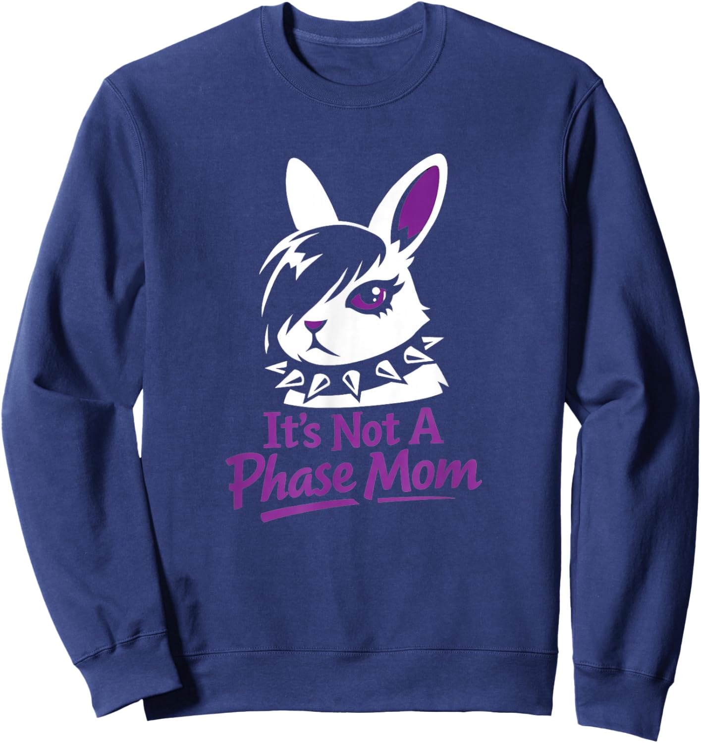 Its Not A Phase Mom Funny Emo Easter Rabbit Sweatshirt - Sweatshirt | Navy