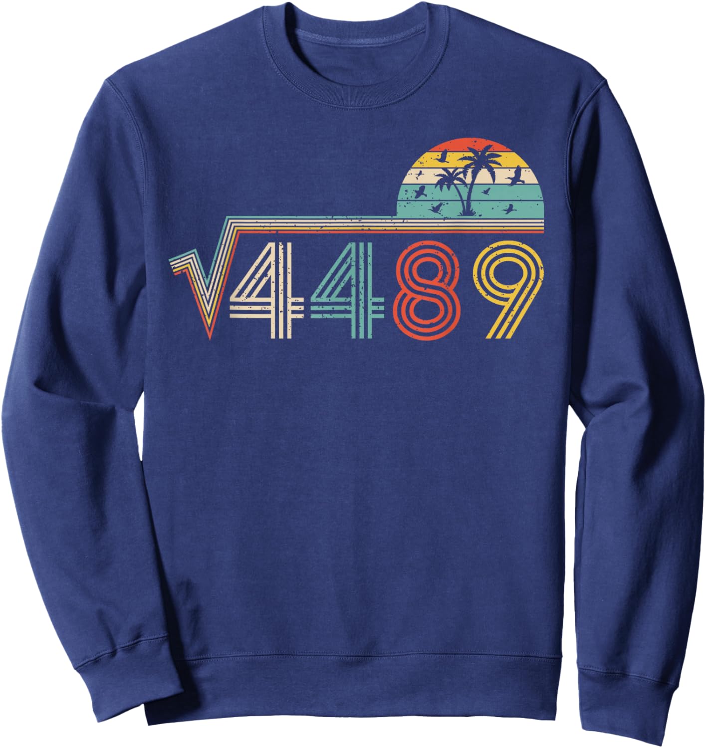 67 Vintage Meme Square Root 4489 Slang Math Teacher Sweatshirt - Sweatshirt | Navy