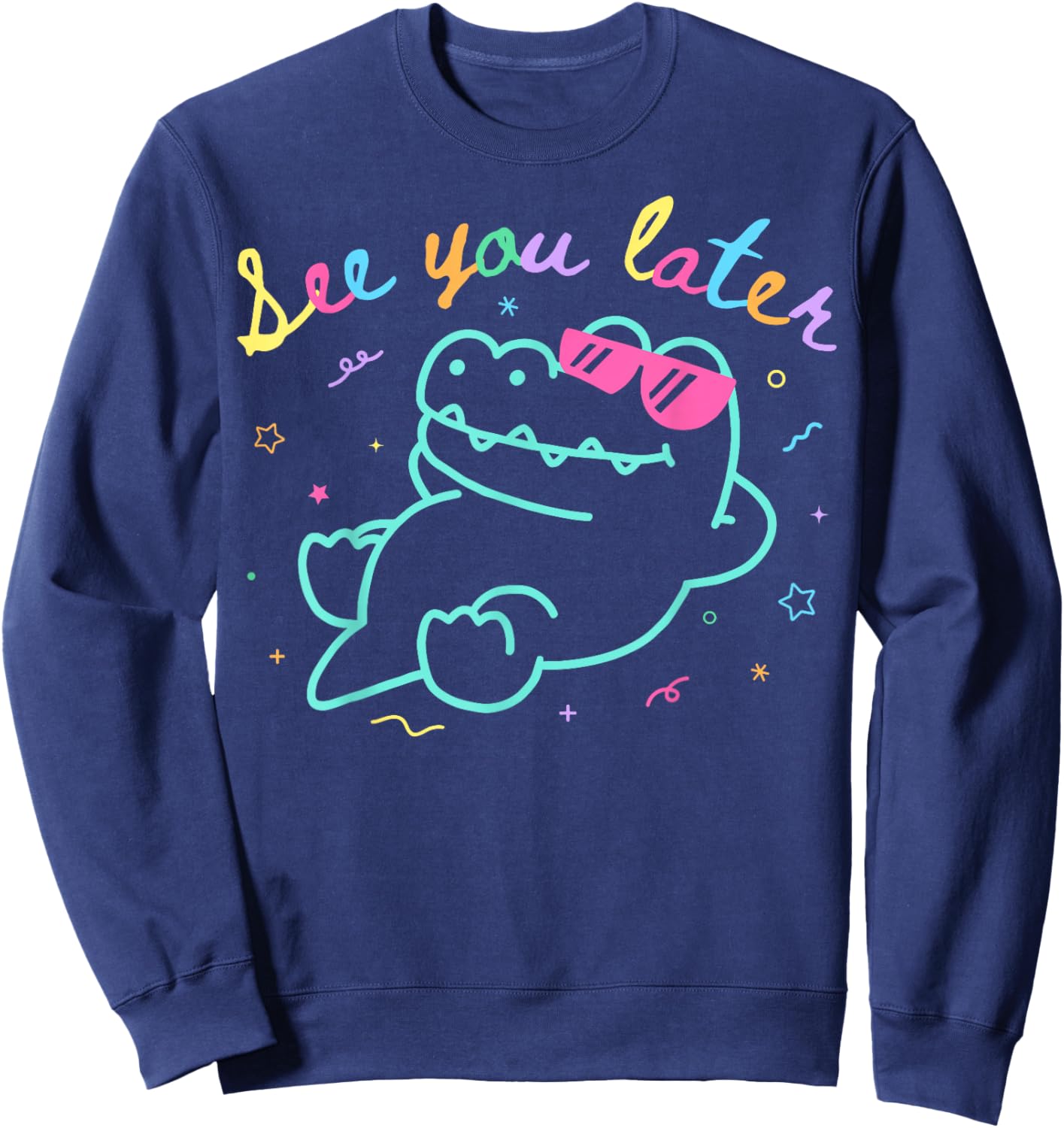 See You Later Teacher Summer Alligator Last Day of School Sweatshirt - Sweatshirt | Navy