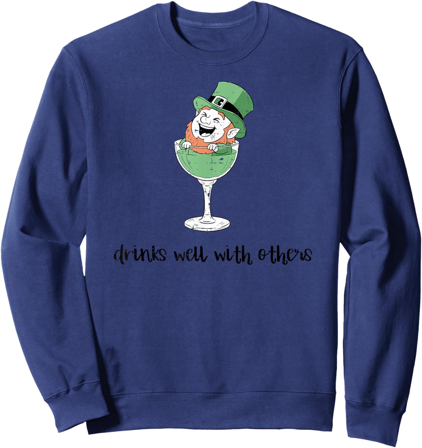 St Patricks Day Leprechaun Glass Drinks Well Other Men Women Sweatshirt - Sweatshirt | Navy