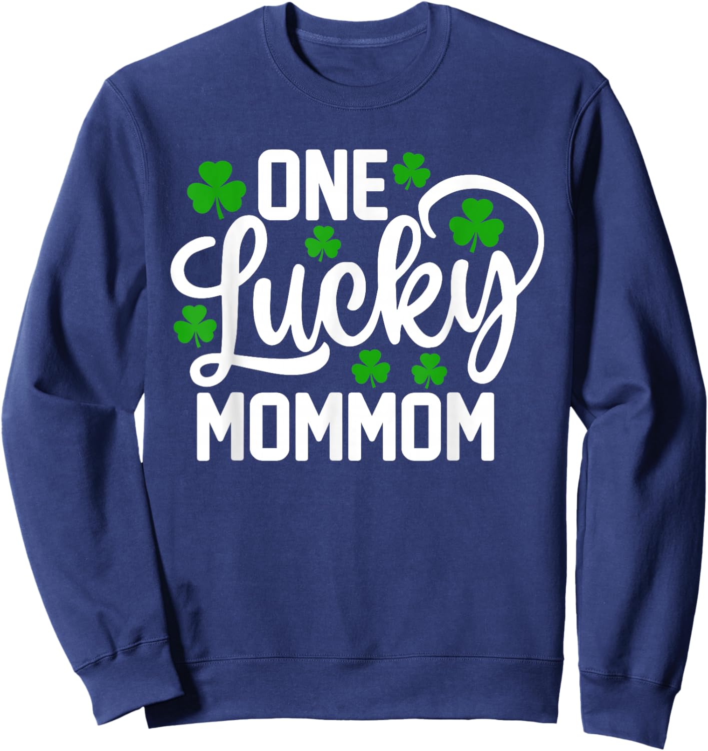 One Lucky Mommom Funny St Patrick's Day Shamrocks Sweatshirt - Sweatshirt | Navy