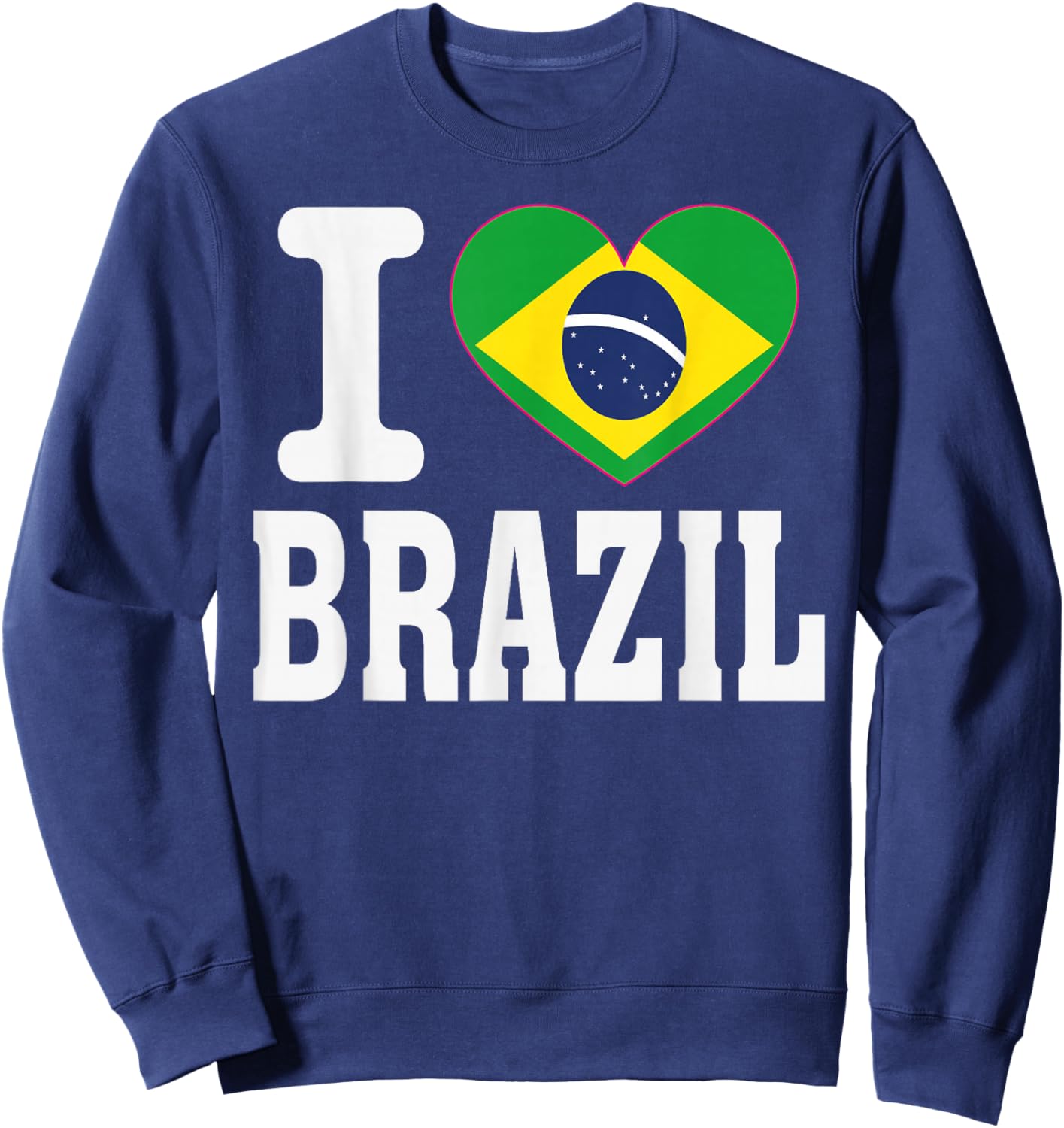I Love Brazil Heart Souvenir Lovers Pride Travel Sweatshirt - Sweatshirt | Navy