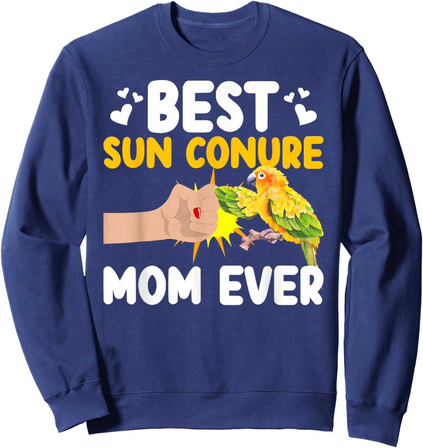 Best Sun Conure Mom Sun Conure Parrot Owner Sun Conure Lover Sweatshirt - Sweatshirt | Navy