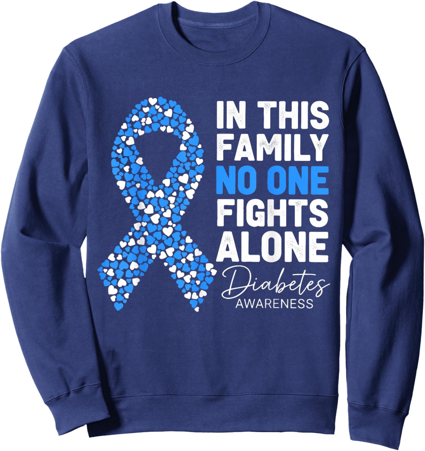 in This Family No One Fight Alone Diabetes Awareness Sweatshirt - Sweatshirt | Navy