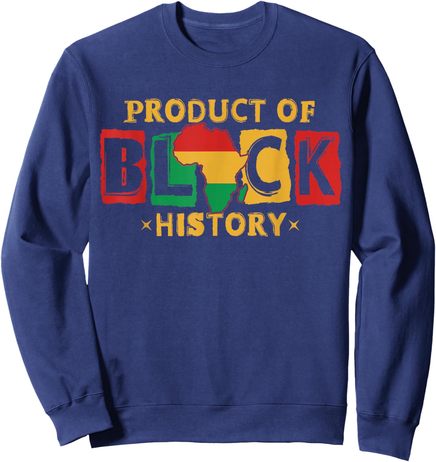 Product of Black History African American Men Women Kids Sweatshirt - Sweatshirt | Navy