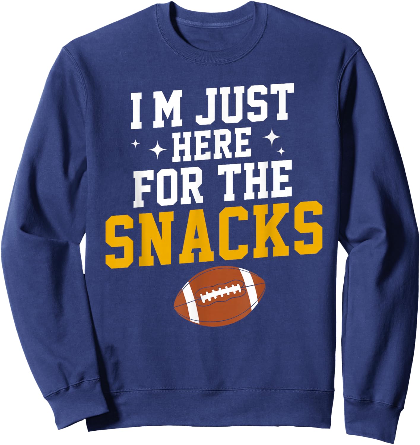 Just Here for The Snacks American Football Funny Women Kids Sweatshirt - Sweatshirt | Navy