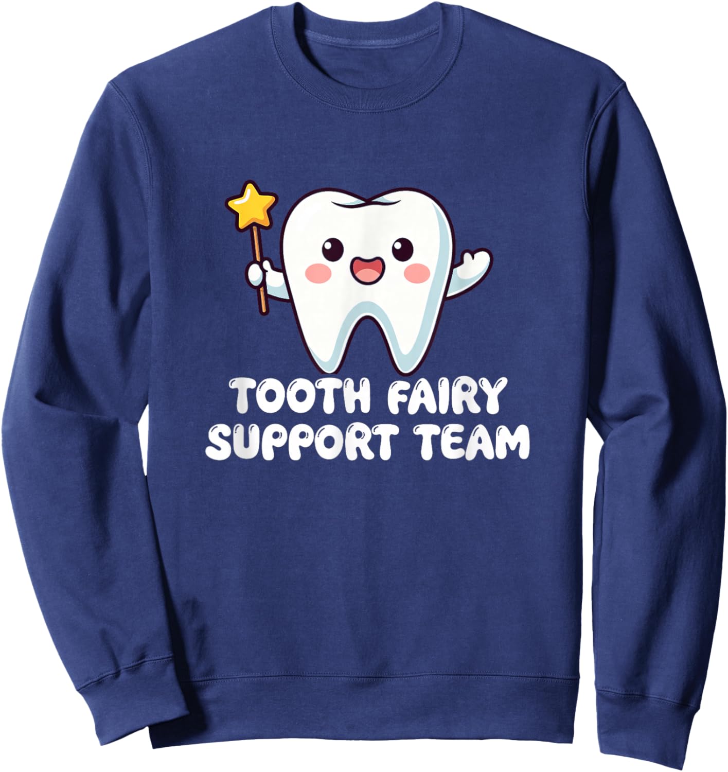 Tooth Fairy Support Team Dentist Assistant Sweatshirt - Sweatshirt | Navy