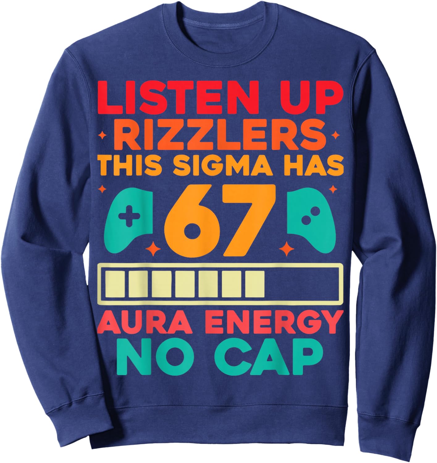 67 Six Seven Get Sendy Meme Design Funny 6 7 Sigma Rizzlers Sweatshirt - Sweatshirt | Navy