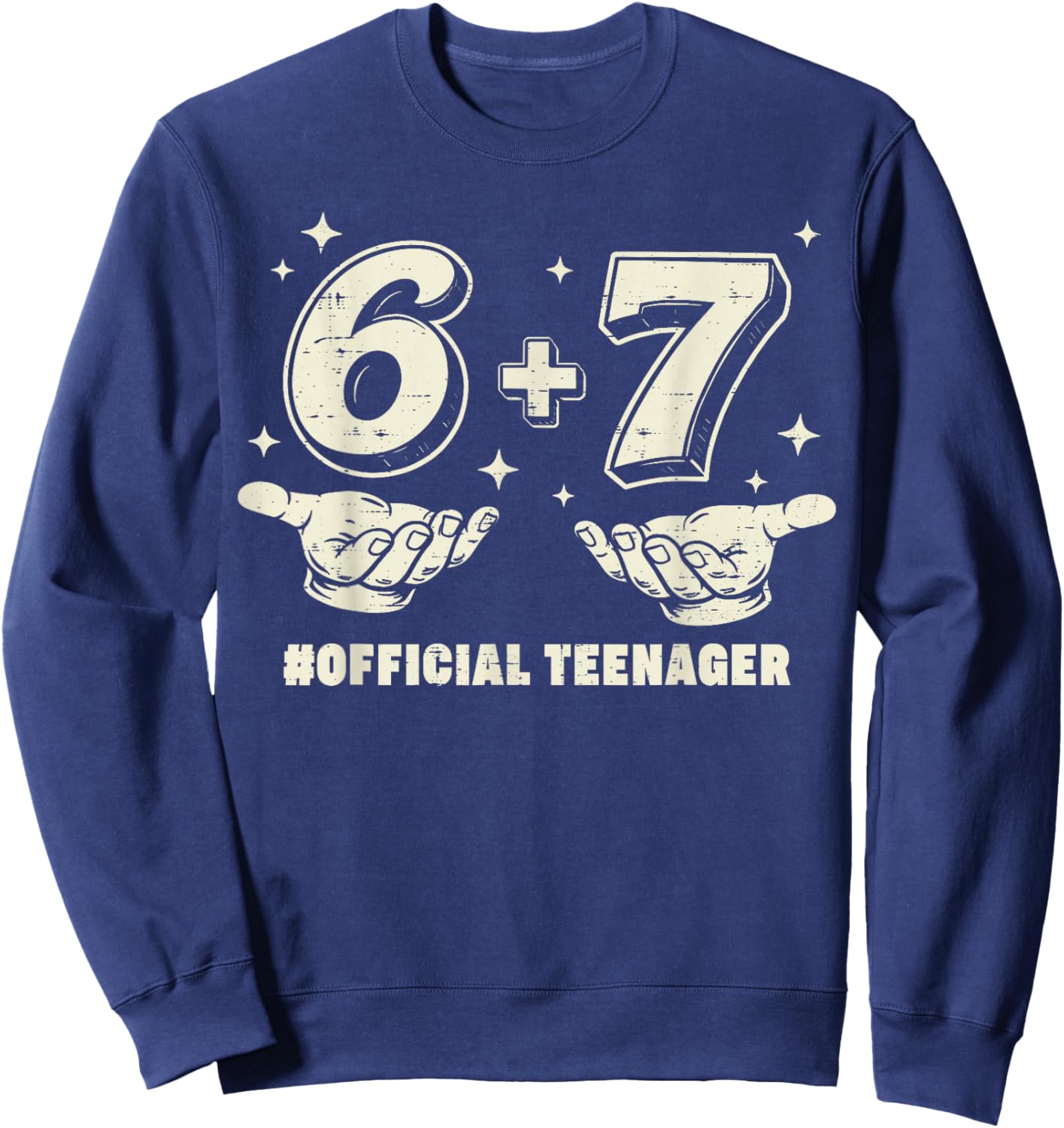 6+7 Official Teenager 13th Birthday 13 Year Old Boys Kids Sweatshirt - Sweatshirt | Navy