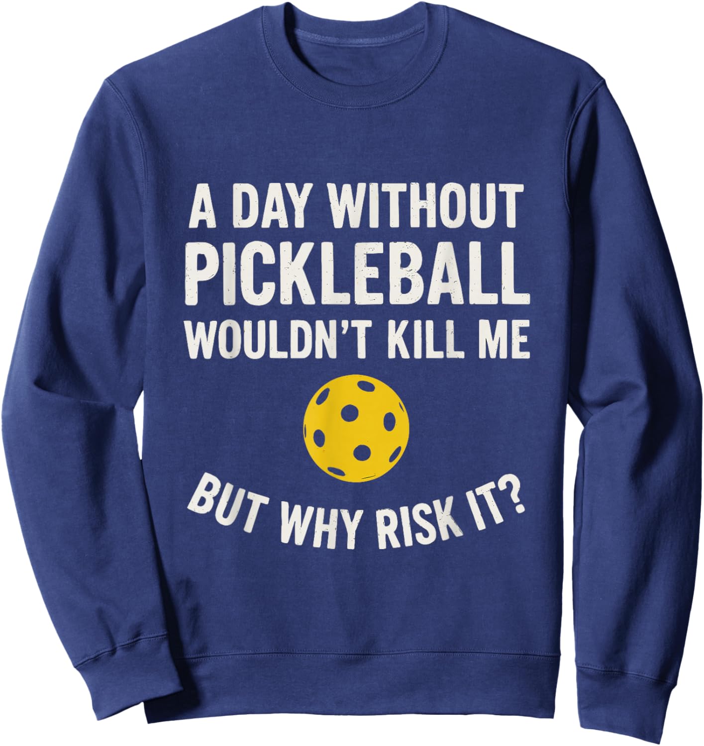 Funny Pickleball Men Women Outfit Sweatshirt - Sweatshirt | Navy