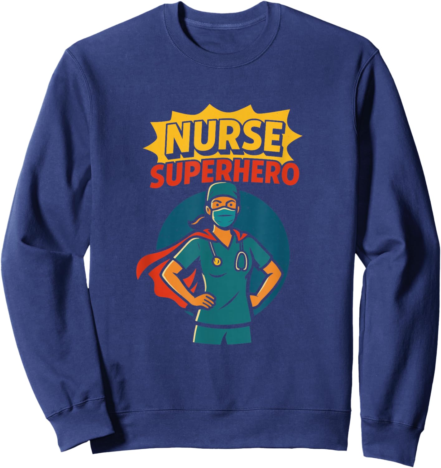 Nurse Heroic Superhero Healthcare Appreciation NHS Sweatshirt - Sweatshirt | Navy