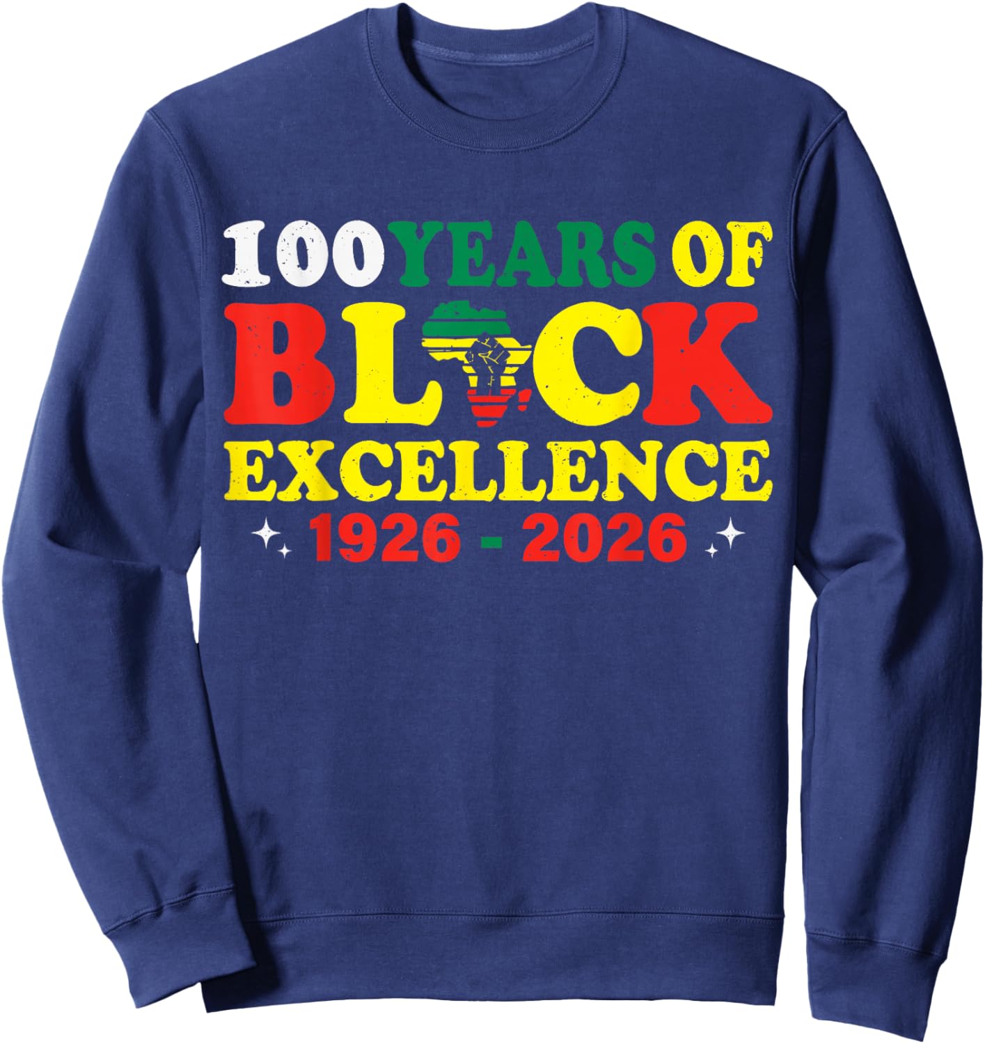 100 Years of Black Excellence Black History Month 1926 2026 Sweatshirt - Sweatshirt | Navy