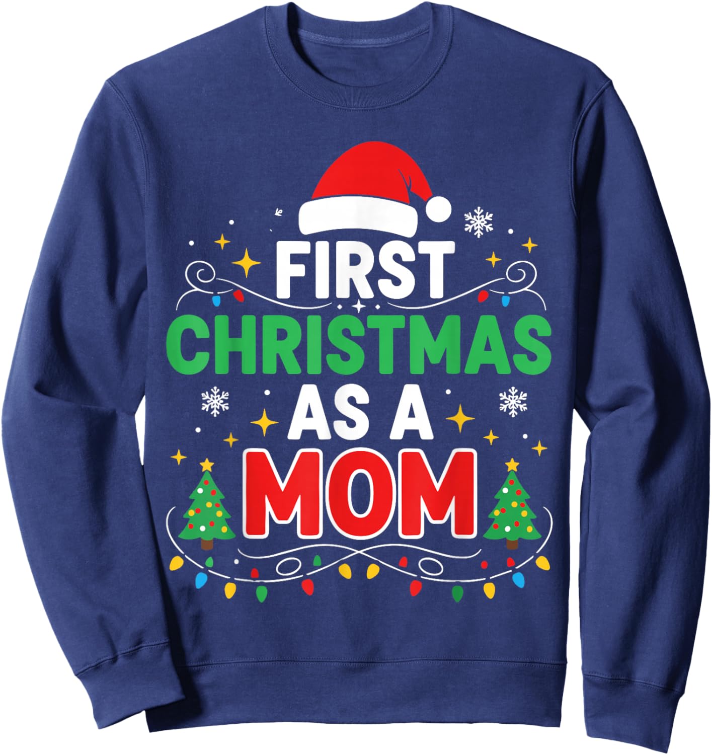 First Christmas as a Mom Family Matching 1st Christmas Sweatshirt - Sweatshirt | Navy