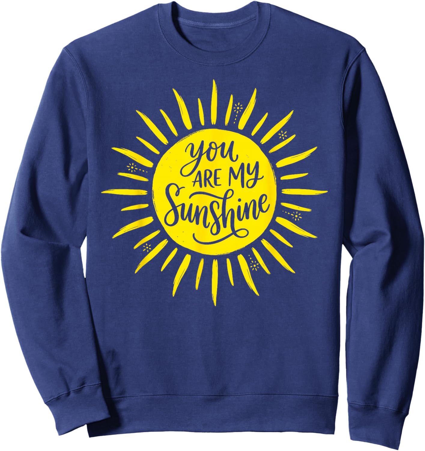 You are My Sunshine Positivity Earth Day Sun Sweatshirt - Sweatshirt | Navy