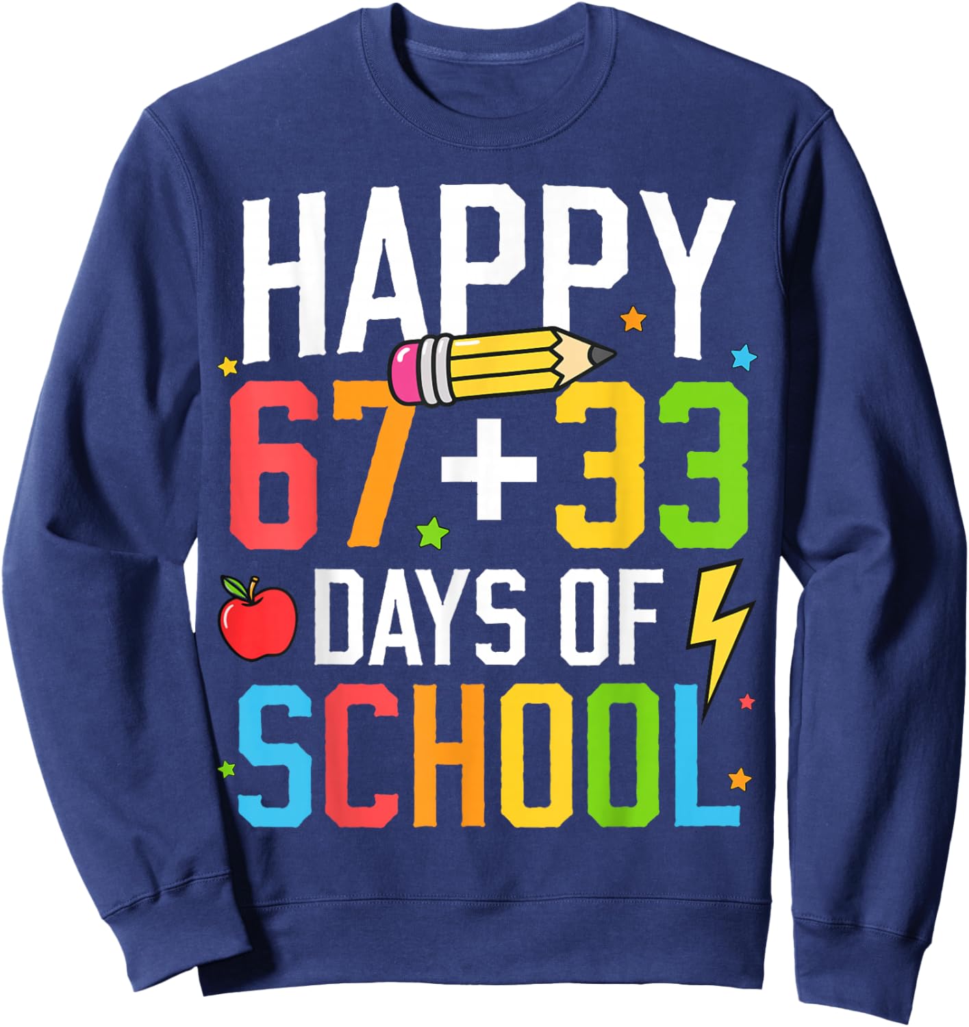 Happy 67 33 Days of School 100th Day of School Kids Teacher Sweatshirt - Sweatshirt | Navy