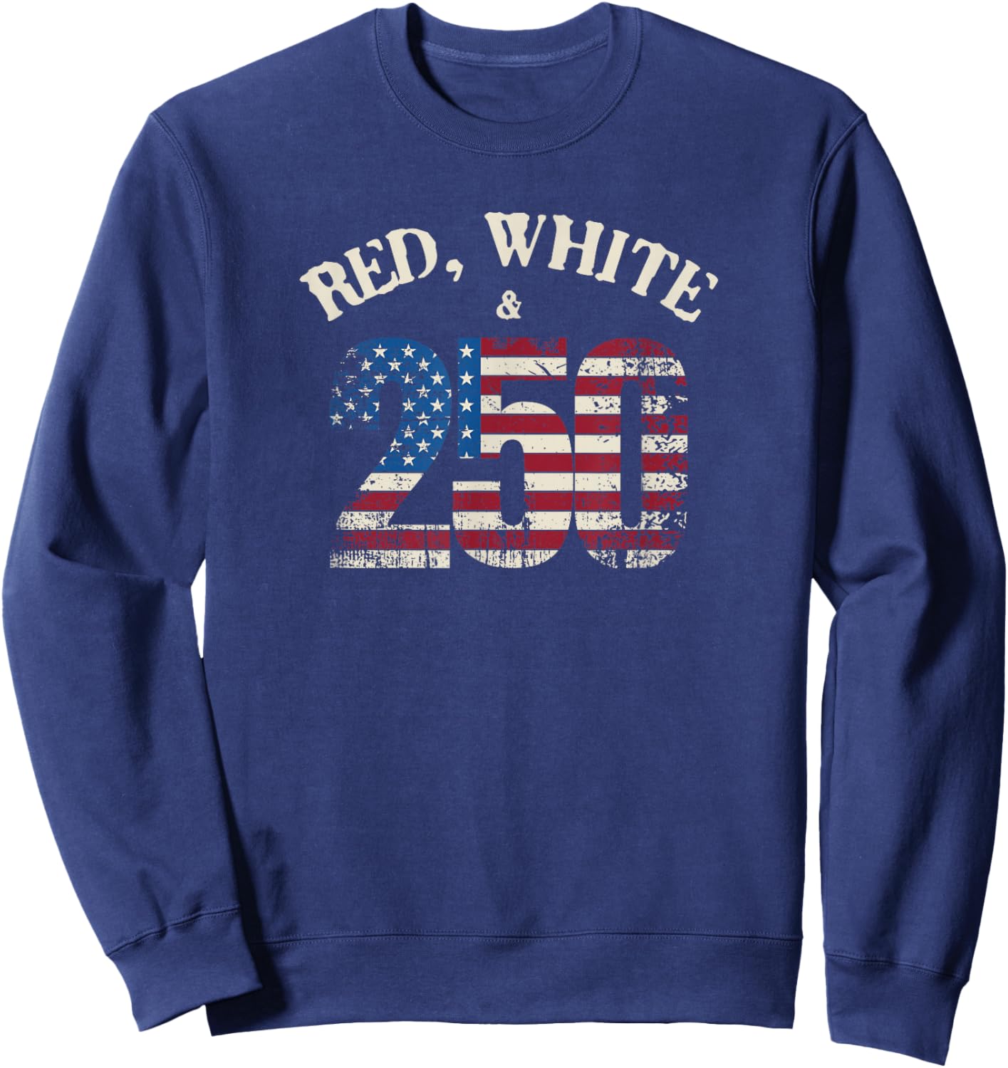 Red, White and 250 America 250th Anniversary Sweatshirt - Sweatshirt | Navy