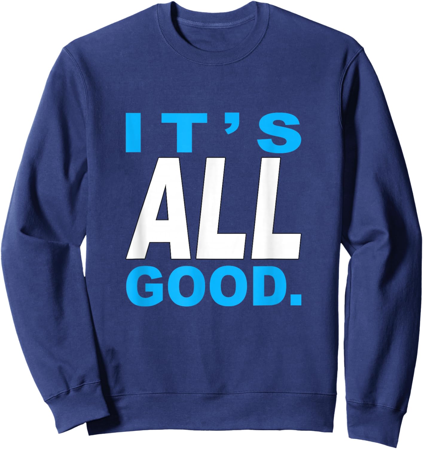 Blue Color It's Good - All of It Blue Graphic Sweatshirt - Sweatshirt | Navy