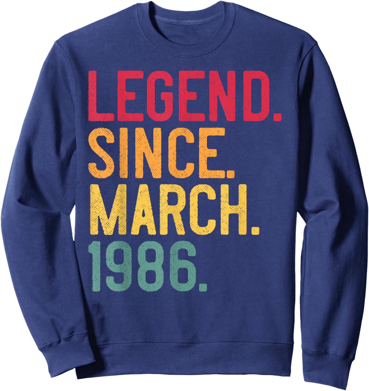 Legend Since March 1986 40 Years Old 40th Birthday - Vintage Sweatshirt - Sweatshirt | Navy