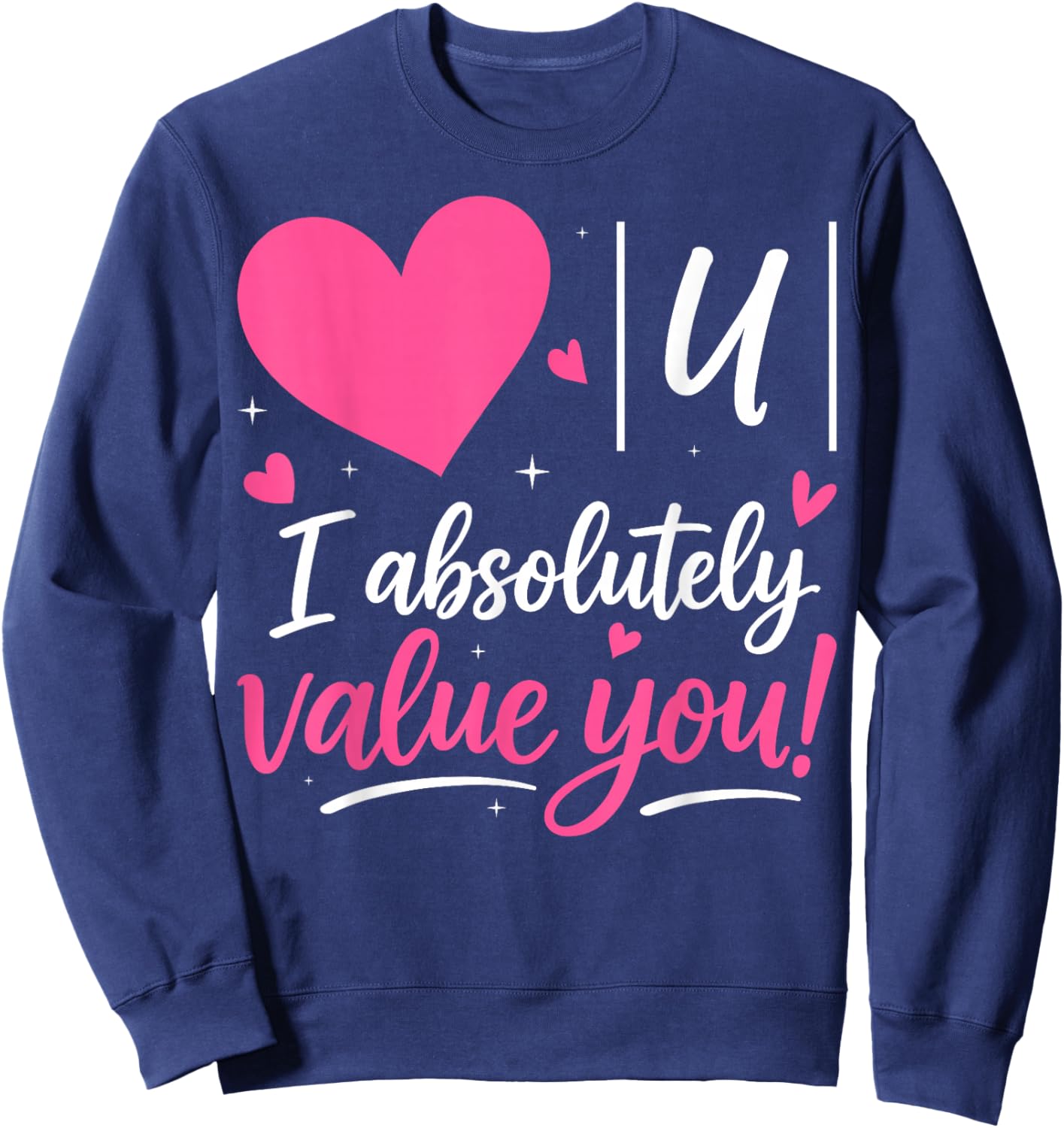 I Absolutely Value You - Valentine's Day Math Teacher Sweatshirt - Sweatshirt | Navy