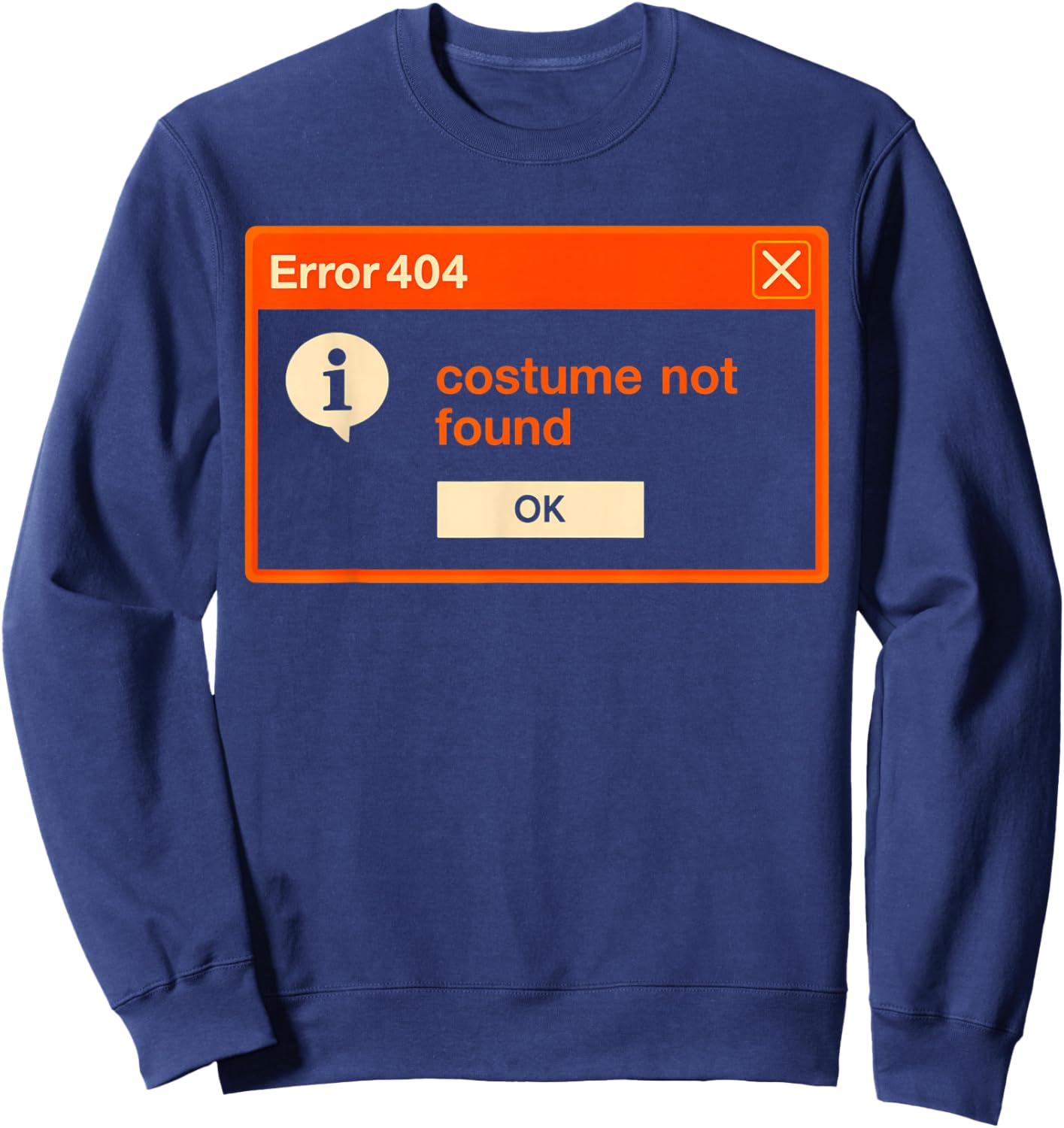 Error 404 Costume Not Found Funny Programmer Halloween Sweatshirt - Sweatshirt | Navy